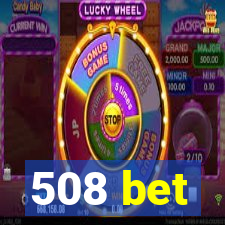 508 bet